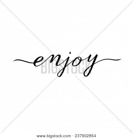 Enjoy Handwritten Word. Will Be Perfect For Cards, Restaurant Menu Etc.