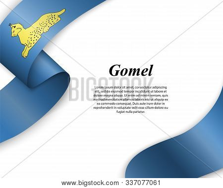 Waving Ribbon With Flag Of Gomel City. Template For Poster Design