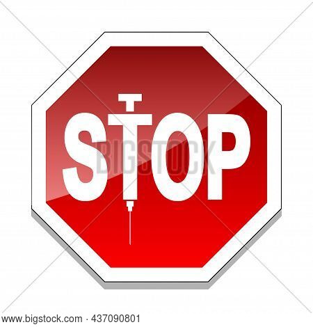 Stop Compulsory Vaccination. The Illustration Of The Sign Stops The Forced Vaccination On A White Ba
