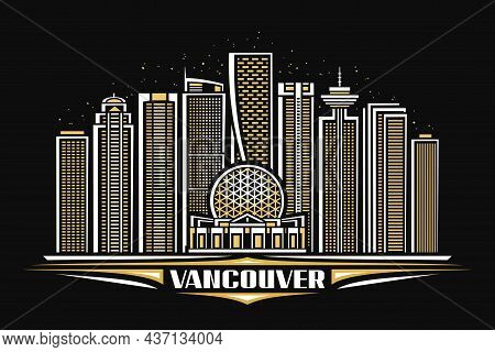 Vector Illustration Of Vancouver, Horizontal Poster With Linear Design Famous Vancouver City Scape O