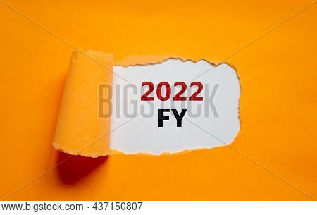2022 Fy Fiscal New Year Symbol. Words '2022 Fy Fiscal Year' Appearing Behind Torn Orange Paper. Beau