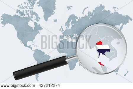 World Map With A Magnifying Glass Pointing At Thailand. Map Of Thailand With The Flag In The Loop. V