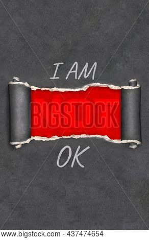 Vertical background with ragged hole torn in ripped paper of dark gray color and inscription I am not OK. Mental health, problem, depression, psychology concept