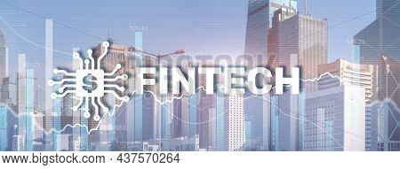 Financial Technology Concept. Fintech On Modern Citybackground