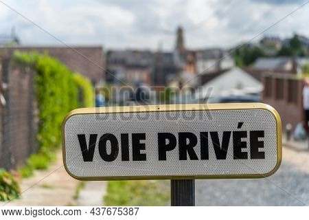 Signboard In Honfleur With The French Sign Voie Privee - Private Road In English Translation