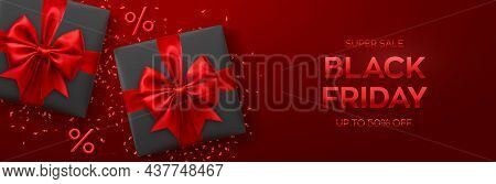 Black Friday Super Sale. Black Realistic Gifts Boxes With Red Bows On Red Background With Present Bo