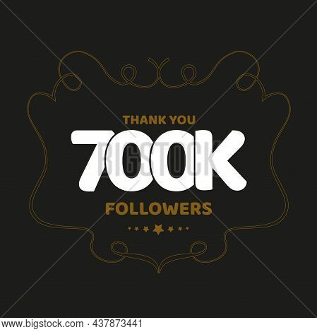 Thank You 700k Followers Post For Social Media Fans.