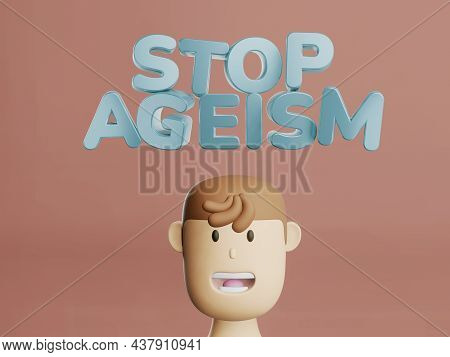 3d Render Of Text Stop Ageism And Cartoon Man Head. Social Problem Of Inequality Of Ages. Job Refusa