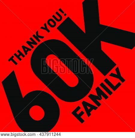 Thank You 60k Family. 60k Followers Thanks.