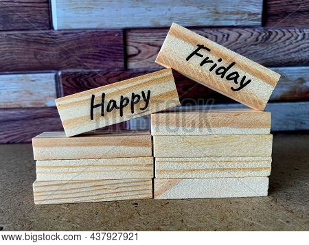 Happy Friday Text On Wooden Bricks With Nice Writing