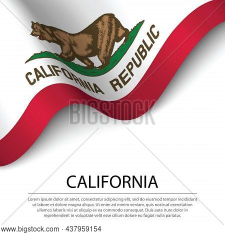 Waving Flag Of California Is A State Of Usa On White Background. Banner Or Ribbon Vector Template