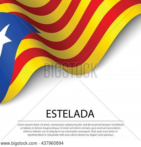 Waving Flag Of Estelada On White Background. Banner Or Ribbon Vector Template
