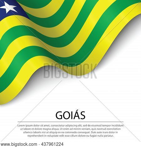 Waving Flag Of Goias Is A State Of Brazil On White Background. Banner Or Ribbon Vector Template