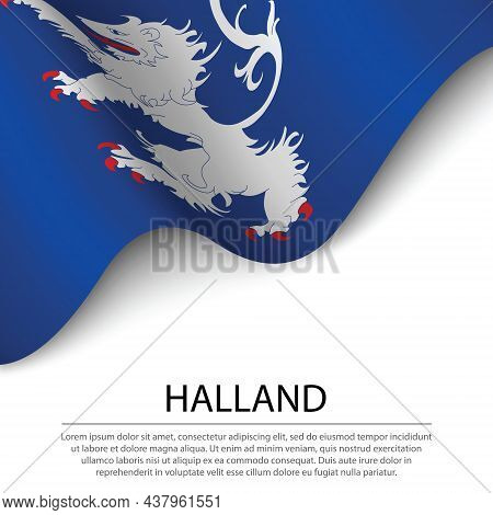 Waving Flag Of Halland Is A Province Of Sweden On White Background. Banner Or Ribbon Vector Template