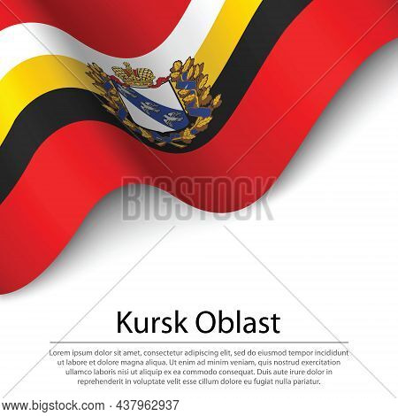 Waving Flag Of Kursk Oblast Is A Region Of Russia On White Background. Banner Or Ribbon Vector Templ