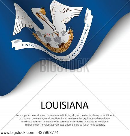Waving Flag Of Louisiana Is A State Of Usa On White Background. Banner Or Ribbon Vector Template