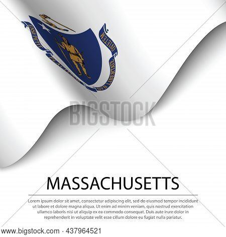 Waving Flag Of Massachusetts Is A State Of Usa On White Background. Banner Or Ribbon Vector Template