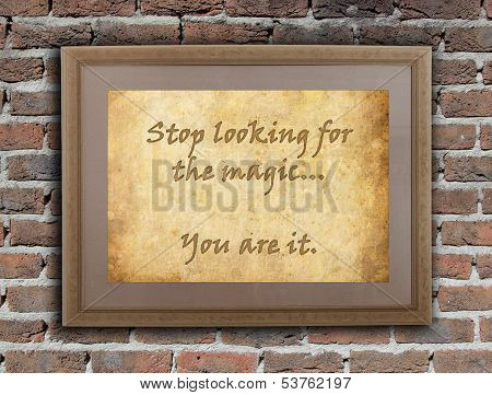 Stop Looking For The Magic