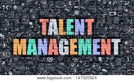 Talent Management Concept. Talent Management Drawn on Dark Wall. Talent Management in Multicolor. Talent Management Concept. Modern Illustration in Doodle Design of Talent Management.