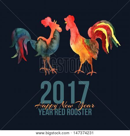 Vector card with fire cocks in watercolor and text Happy New Year 2017. Chinese calendar Zodiac for 2017 New Year of rooster. Editable isolated elements.