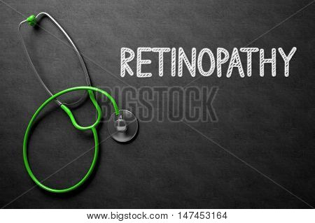 Medical Concept: Black Chalkboard with Retinopathy. Medical Concept: Retinopathy -  Black Chalkboard with Hand Drawn Text and Green Stethoscope. Top View. 3D Rendering.