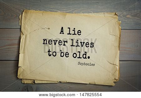 TOP-150. Sophocles (Athenian playwright, tragedian) quote.A lie never lives to be old.