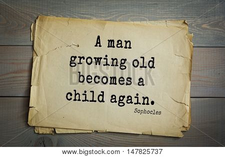 TOP-150. Sophocles (Athenian playwright, tragedian) quote.A man growing old becomes a child again.