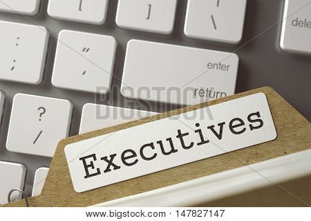 Executives Concept. Word on Folder Register of Card Index. Archive Bookmarks of Card Index Overlies White Modern Keypad. Closeup View. Selective Focus. Toned Image. 3D Rendering.