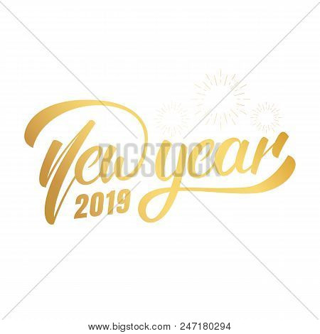 New Year 2019. Happy New Year 2019 Hand Lettering Label. Hand Drawn Logo For New Year Card, Poster, 