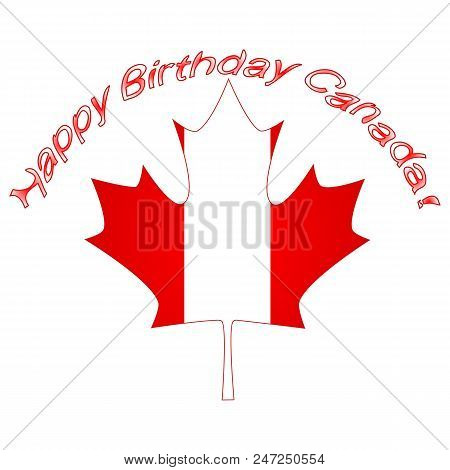 Canada Day Vector Illustration. Happy Canada Day Holiday Invitation Design. Red Leaf Isolated On A W