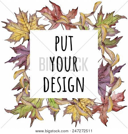 Maple Leaves In A Watercolor Style Isolated. Frame Border Ornament Square. Aquarelle Leaf For Backgr