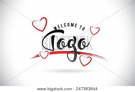 Togo Welcome To Word Text With Handwritten Font And Red Love Hearts Vector Image Illustration Eps.