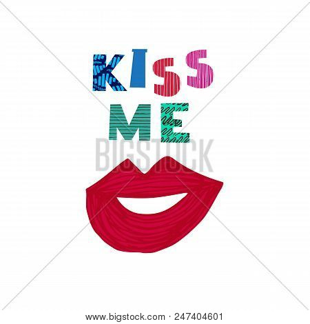 Kiss Me. Red Lips. World Kiss Day. Hand Drawn Lettering. Template Poster, Greeting Card.vector  Illu