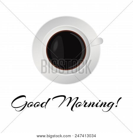 Lettering Good Morning. Flat Design Cup Of Coffee, Vector Solated Illustration On White Background