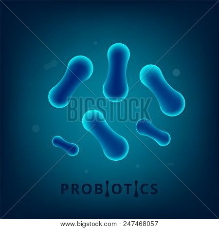 Probiotics Bacterias. Therapeutic Bacteria Organisms. Healthy Nutrition Ingredien With Lettering. Bi