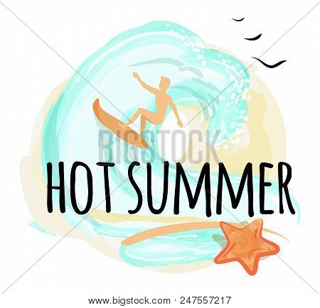 Hot Summer Happy Placard Man Surfing, Star Fish And Big Wave, Birds And Character, Hot Summer Poster