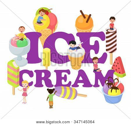 Big Ice Cream And Happy Children Mini Boys, Girls Climbing On It, Vector Illustration Isolated. Lett