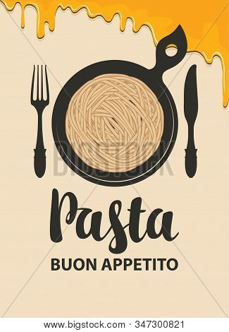 Vector Menu Or Banner With Calligraphic Inscription Pasta In Retro Style. Appetizing Pasta In A Blac
