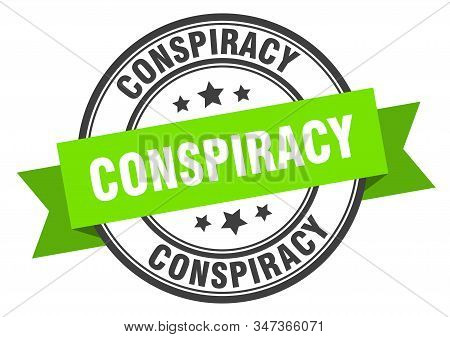Conspiracy Label. Conspiracy Green Band Sign. Conspiracy