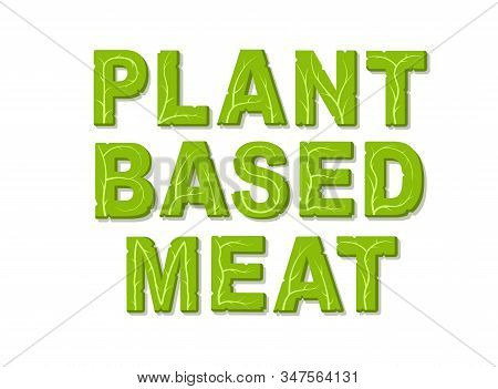 Plant Based Meat. Design Template With Place For Your Text. Isolated Vector Illustration On White Ba