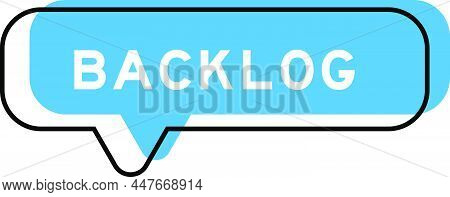 Speech Banner And Blue Shade With Word Backlog On White Background