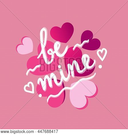 St Valentine`s Day Lettering Be Mine On Pink Background