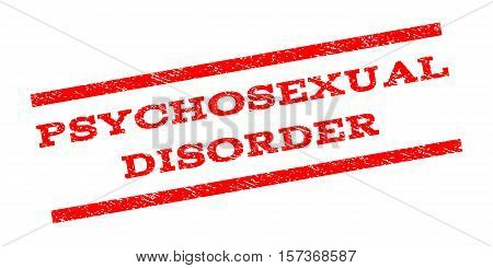 Psychosexual Disorder watermark stamp. Text caption between parallel lines with grunge design style. Rubber seal stamp with dirty texture. Vector red color ink imprint on a white background.