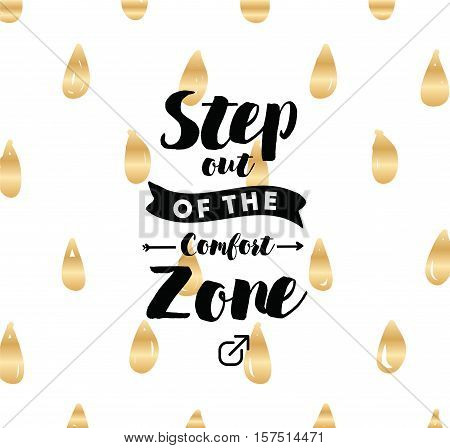 Step out of the comfort zone. Inspirational quote, motivation. Typography for poster, invitation, greeting card or t-shirt. Vector lettering, inscription, calligraphy design. Text background