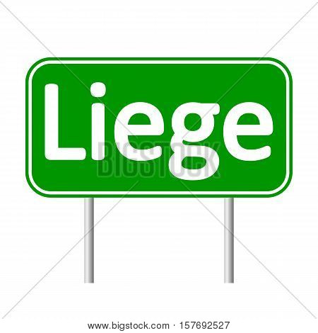 Liege road sign isolated on white background.