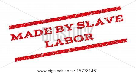 Made By Slave Labor watermark stamp. Text caption between parallel lines with grunge design style. Rubber seal stamp with dirty texture. Vector red color ink imprint on a white background.