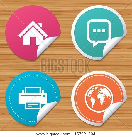 Round stickers or website banners. Home main page and globe icons. Printer and chat speech bubble with suspension points sign symbols. Circle badges with bended corner. Vector