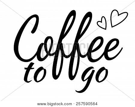 Lettering For Coffee With Hearts Isolated On White Background. Vector Illustration.