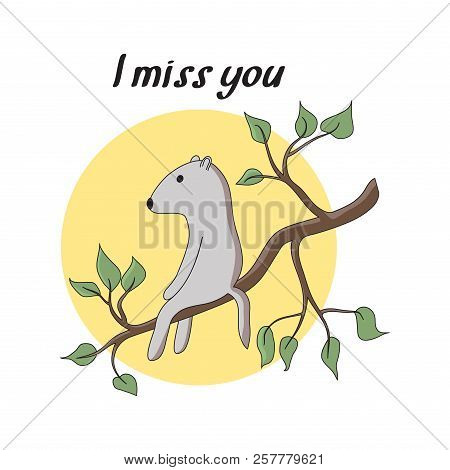 Animal Sits On A Tree Branch. I Miss You.