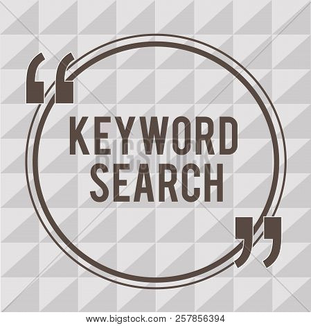 Word Writing Text Keyword Search. Business Concept For Using Word Or Term To Look Correct Subject As